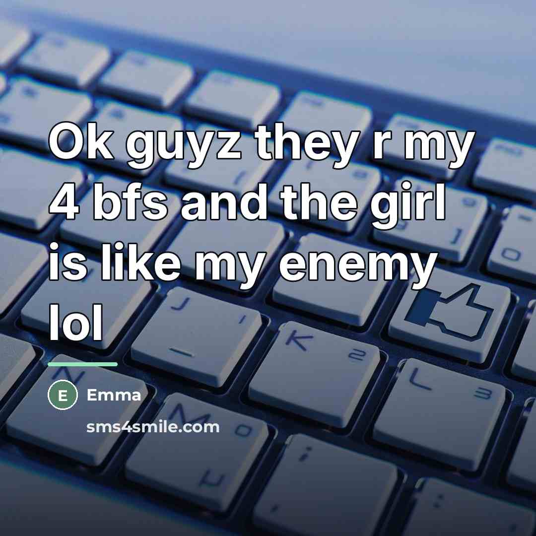“Ok guyz they r my 4 bfs and the girl…” quote by Emma
