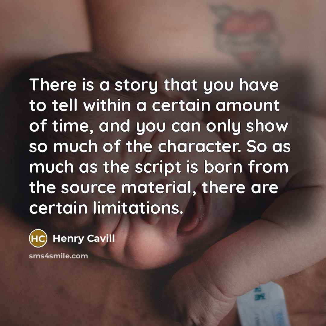“There is a story that you have to tell within…” quote by Henry Cavill