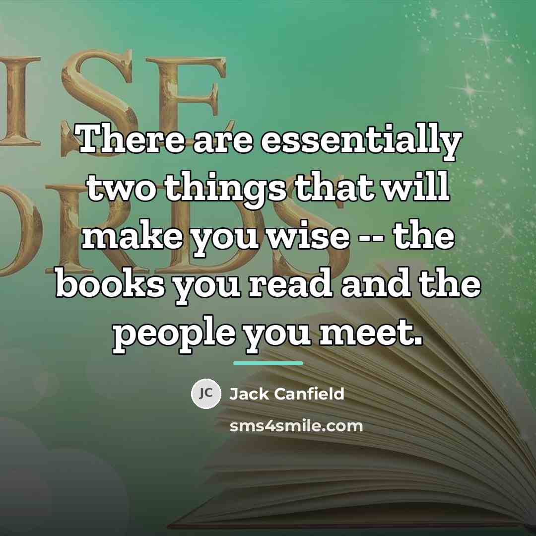 “There are essentially two things that will make you wise…” quote by Jack Canfield