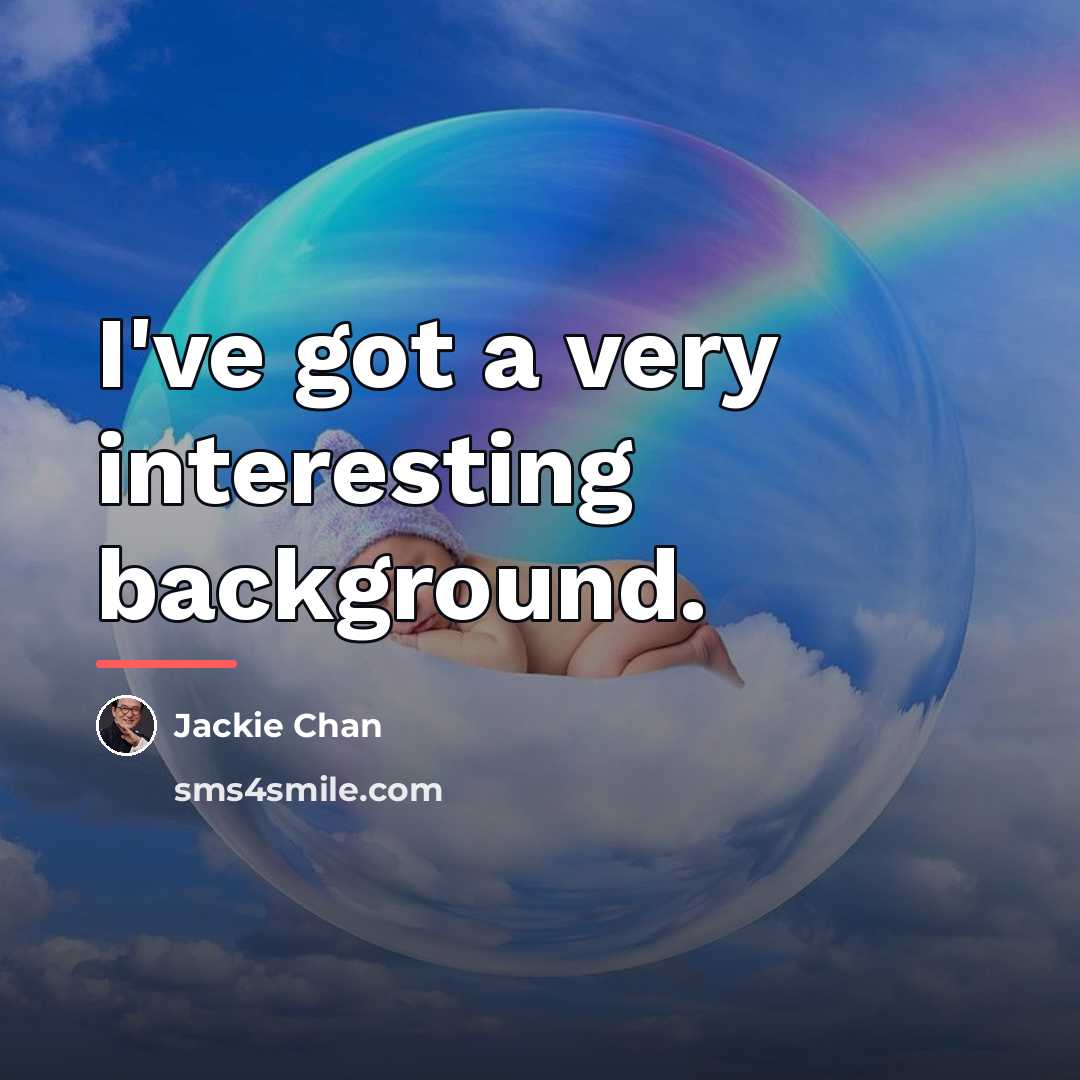 “I've got a very interesting background.…” quote by Jackie Chan