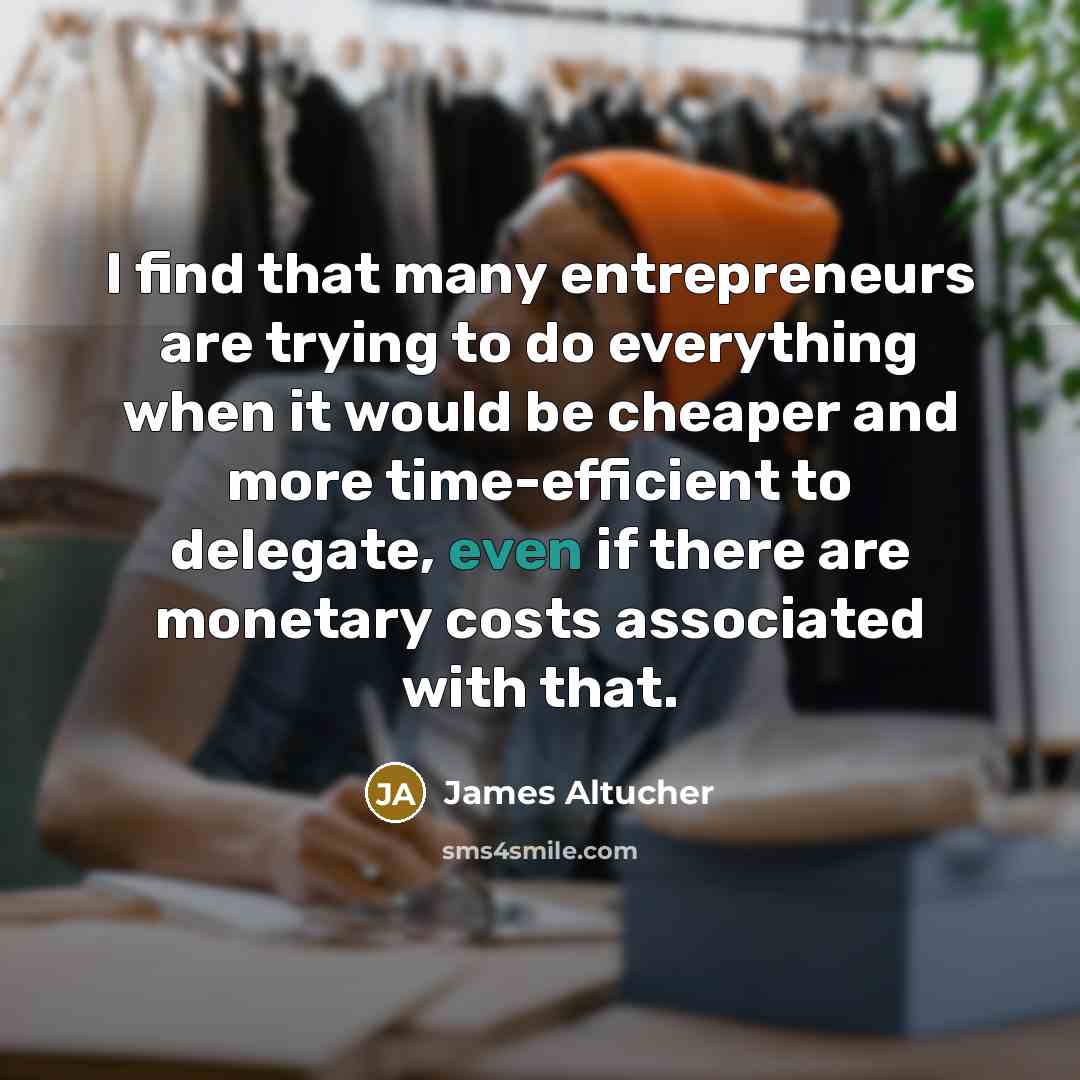 “I find that many entrepreneurs are trying to do everything…” quote by James Altucher