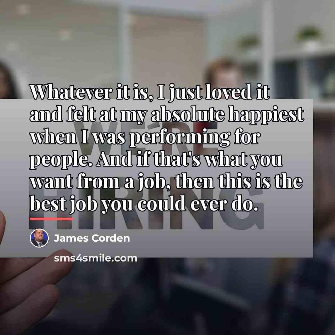 “Whatever it is, I just loved it and felt at…” quote by James Corden