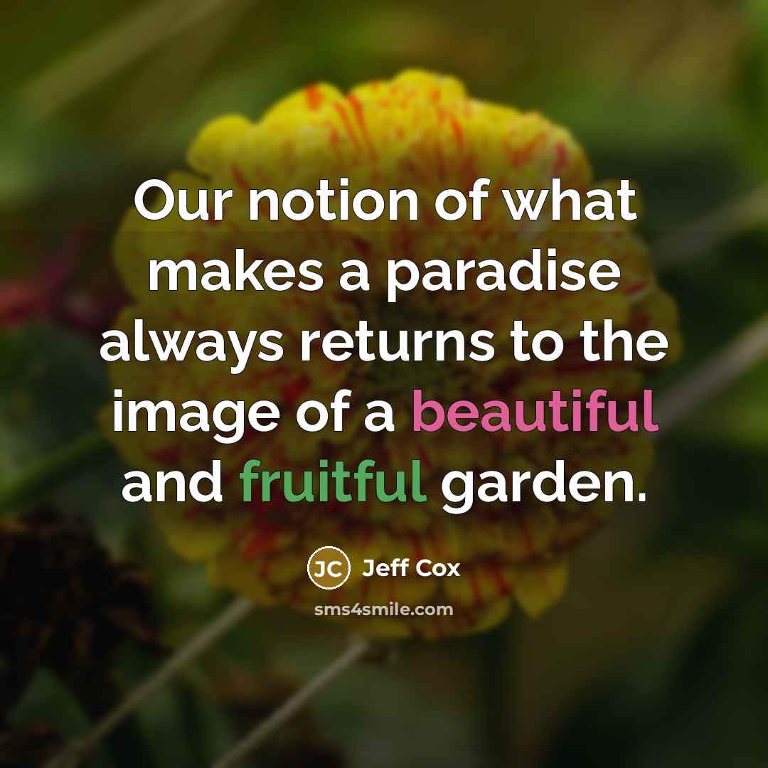 “Our notion of what makes a paradise always returns to…” quote by Jeff Cox
