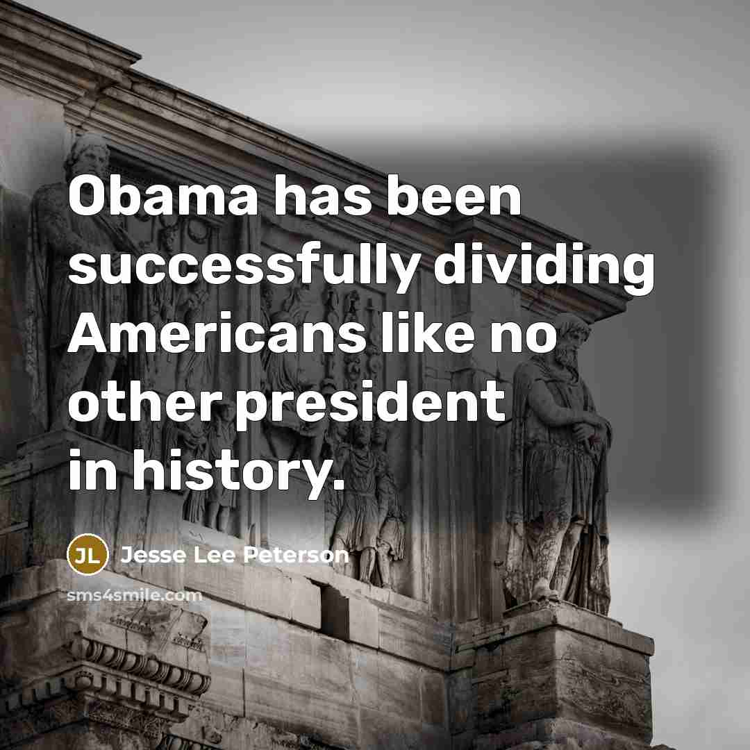 “Obama has been successfully dividing Americans like no other president…” quote by Jesse Lee Peterson