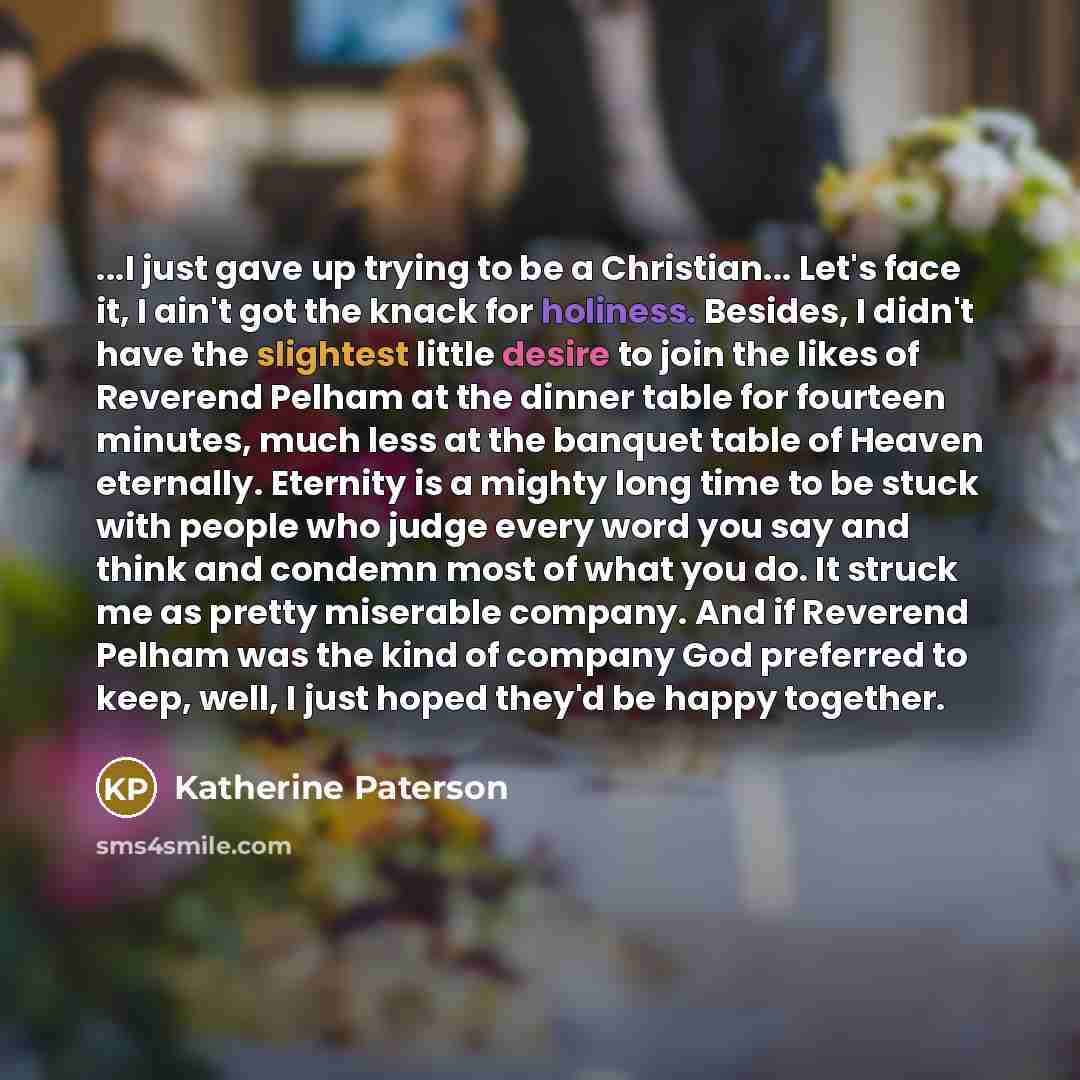 “...I just gave up trying to be a Christian... Let's…” quote by Katherine Paterson