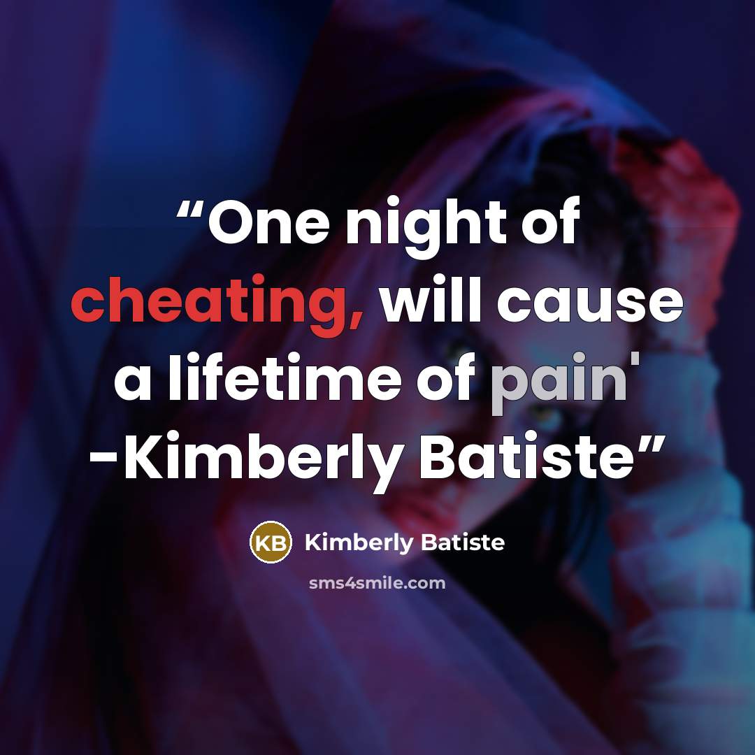 “One night of cheating, will cause a lifetime of pain' -Kimberly Batiste” quote by Kimberly Batiste