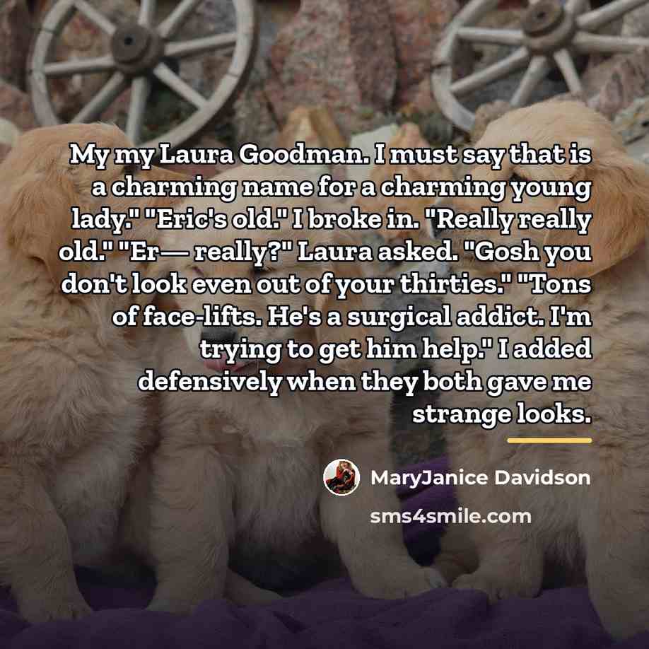 “My my Laura Goodman. I must say that is a…” quote by MaryJanice Davidson