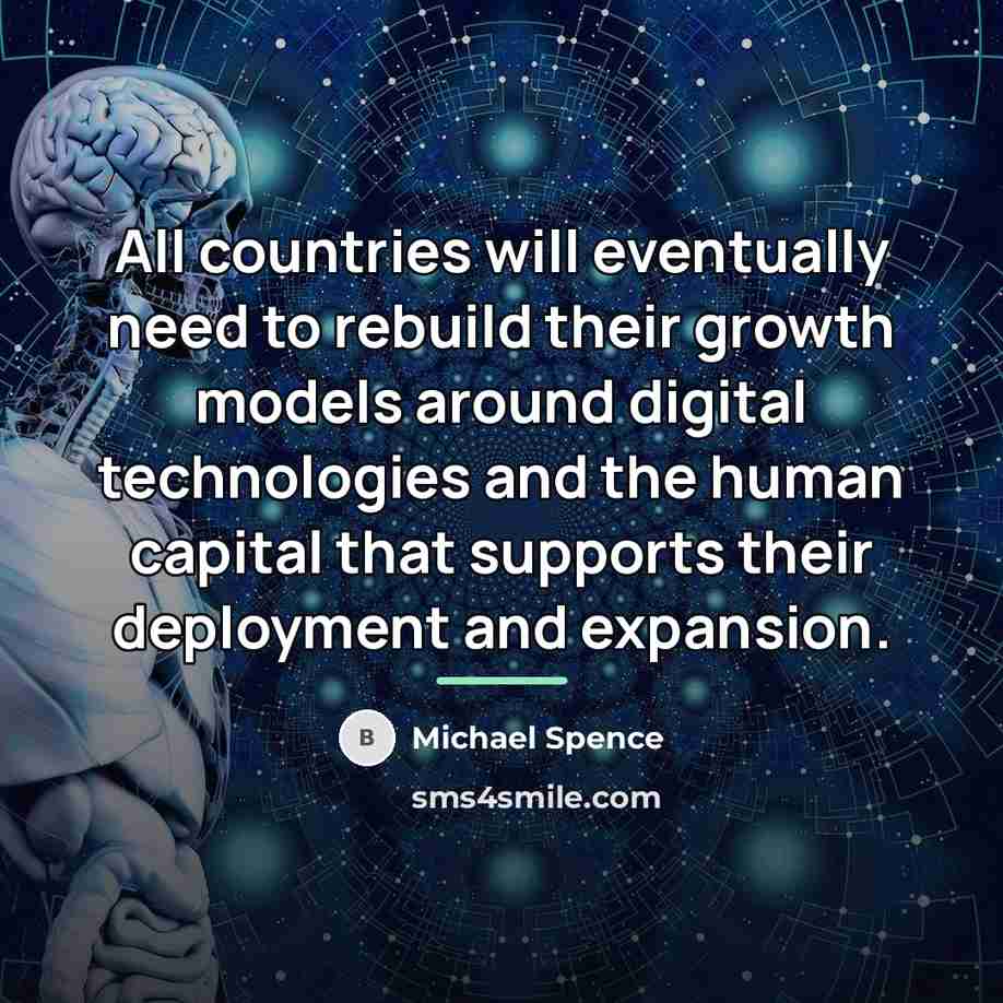 “All countries will eventually need to rebuild their growth models…” quote by Michael Spence