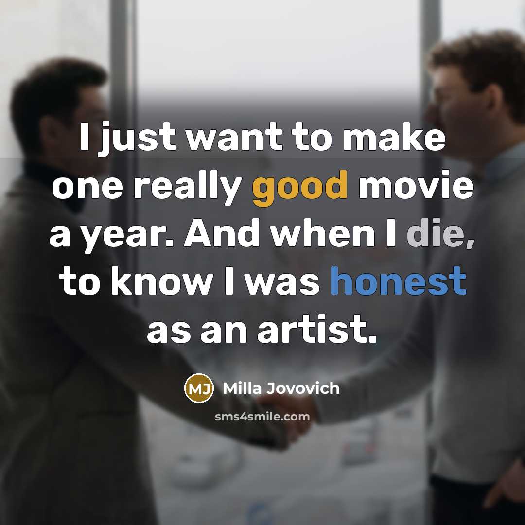 “I just want to make one really good movie a…” quote by Milla Jovovich