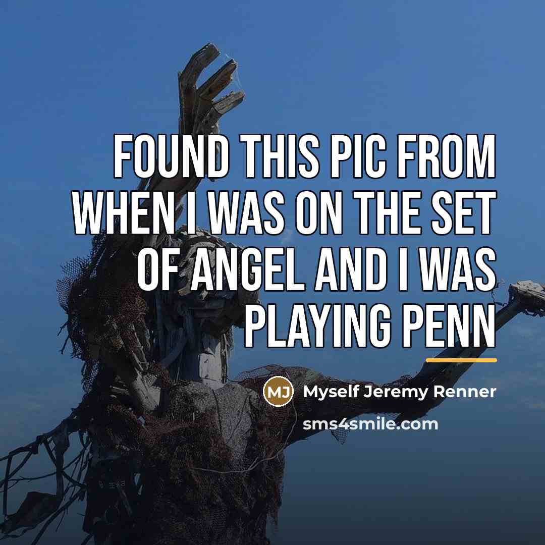 “Found this pic from when I was on the set…” quote by Myself Jeremy Renner