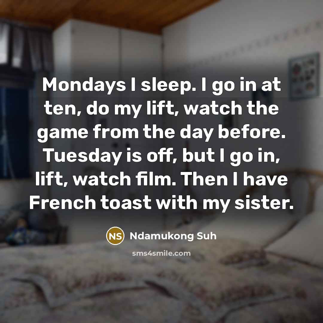 “Mondays I sleep. I go in at ten, do my…” quote by Ndamukong Suh