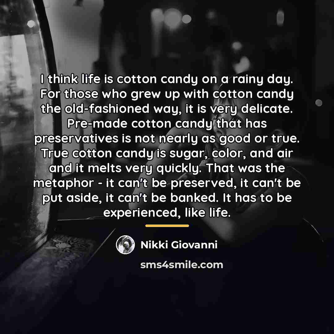 “I think life is cotton candy on a rainy day.…” quote by Nikki Giovanni