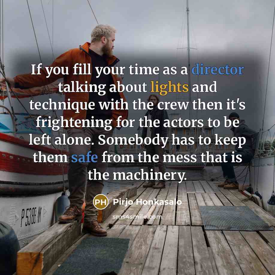 “If you fill your time as a director talking about…” quote by Pirjo Honkasalo