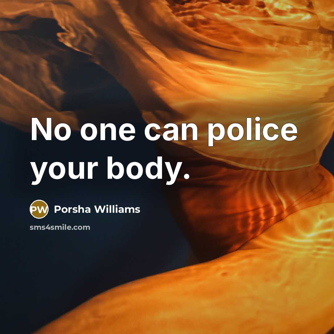 “No one can police your body.…” quote by Porsha Williams