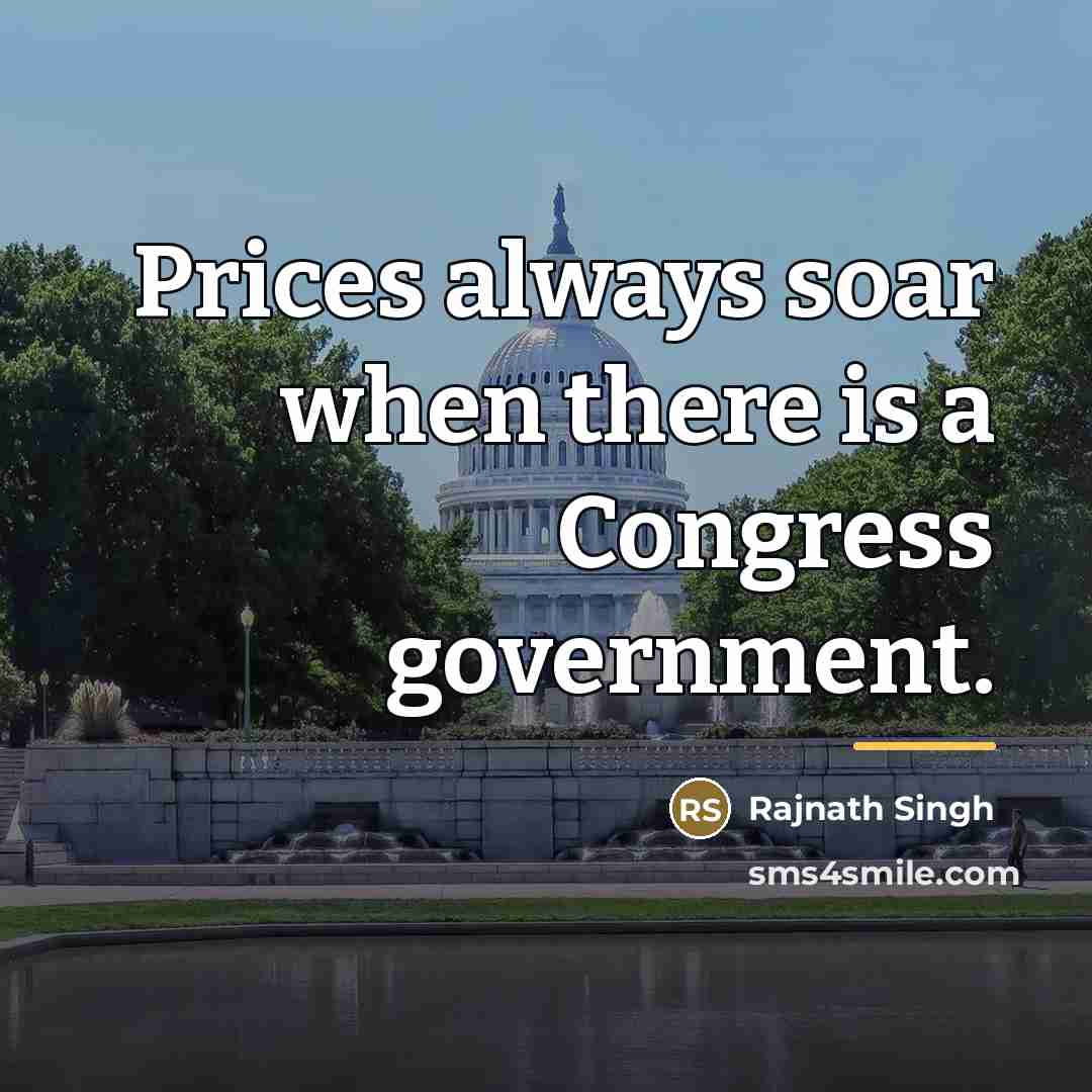 “Prices always soar when there is a Congress government.…” quote by Rajnath Singh