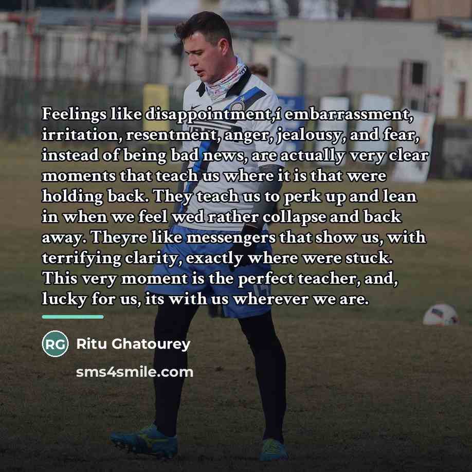 “Feelings like disappointment,í embarrassment, irritation, resentment, anger, jealousy, and fear,…” quote by Ritu Ghatourey