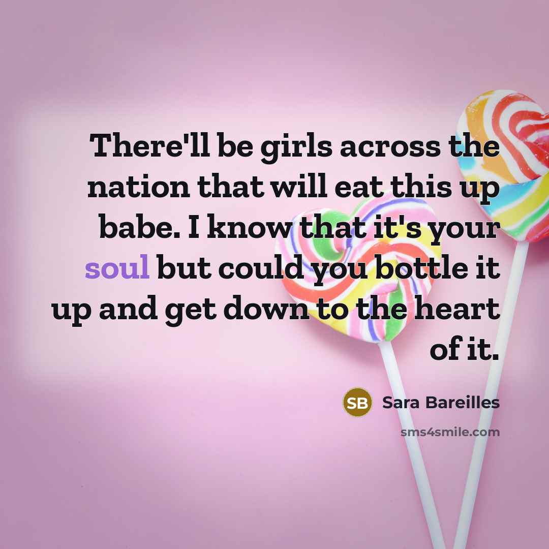 “There'll be girls across the nation that will eat this…” quote by Sara Bareilles