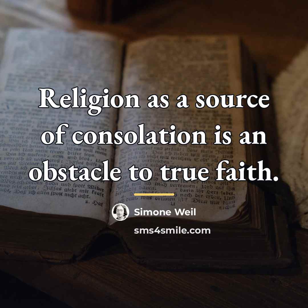 “Religion as a source of consolation is an obstacle to…” quote by Simone Weil
