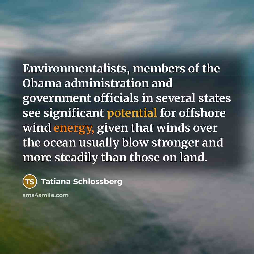 “Environmentalists, members of the Obama administration and government officials in…” quote by Tatiana Schlossberg