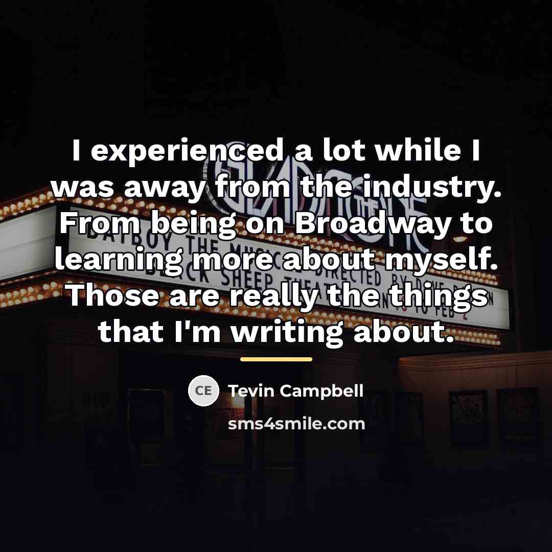 “I experienced a lot while I was away from the…” quote by Tevin Campbell