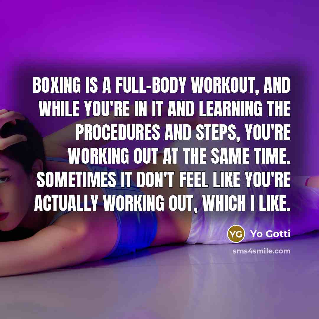 “Boxing is a full-body workout, and while you're in it…” quote by Yo Gotti