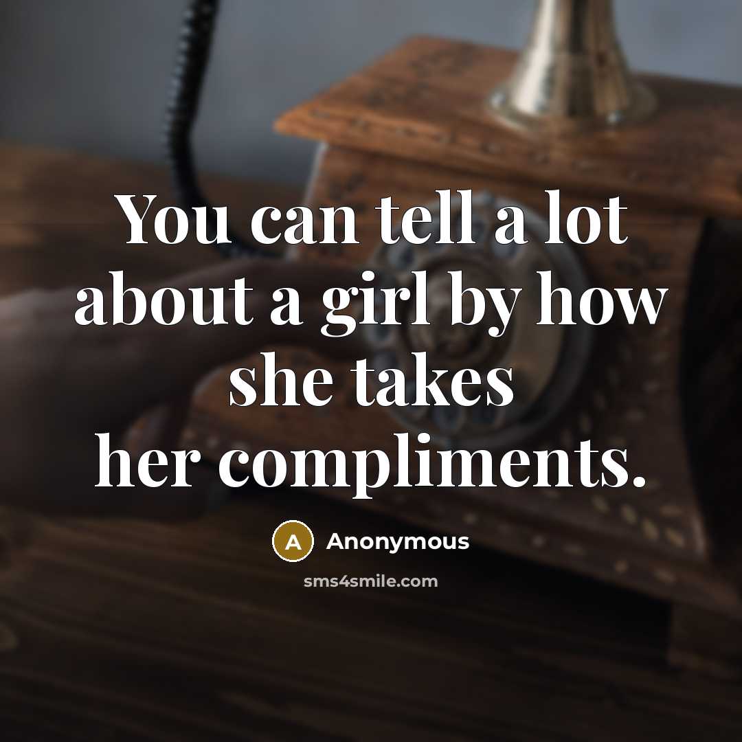 “You can tell a lot about a girl by how…” quote by Anonymous
