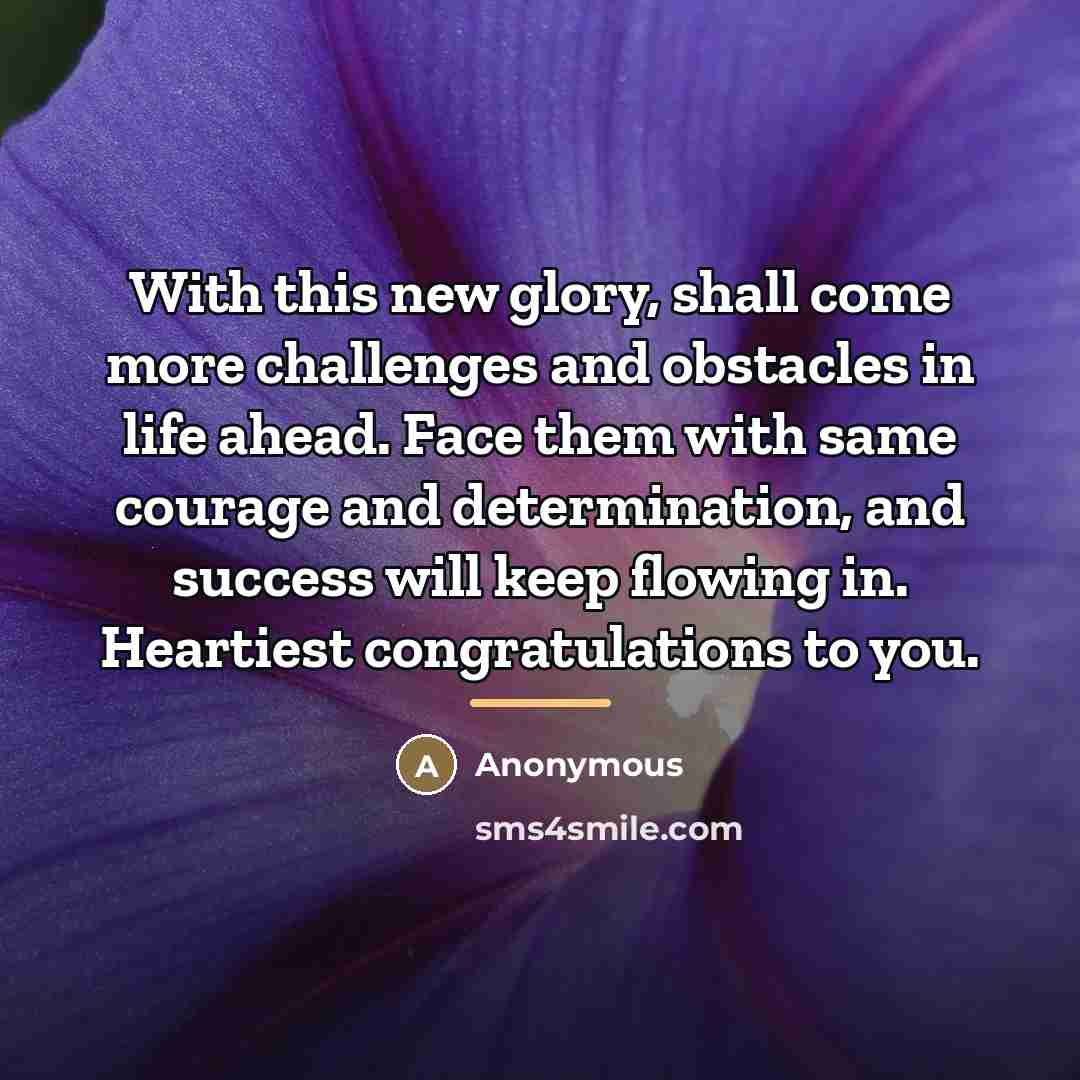 “With this new glory, shall come more challenges and obstacles…” quote by Anonymous
