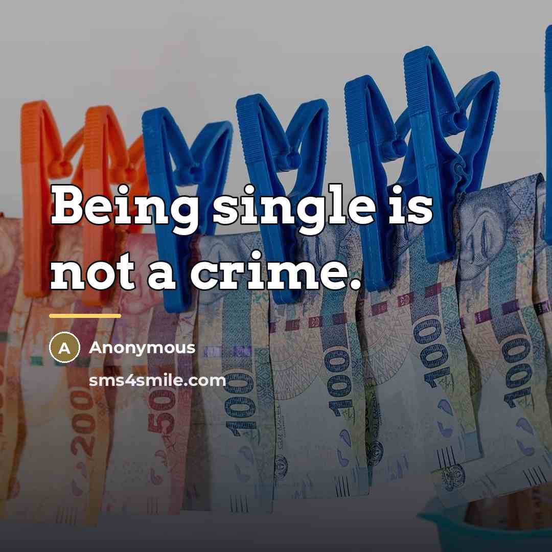 “Being single is not a crime.…” quote by Anonymous