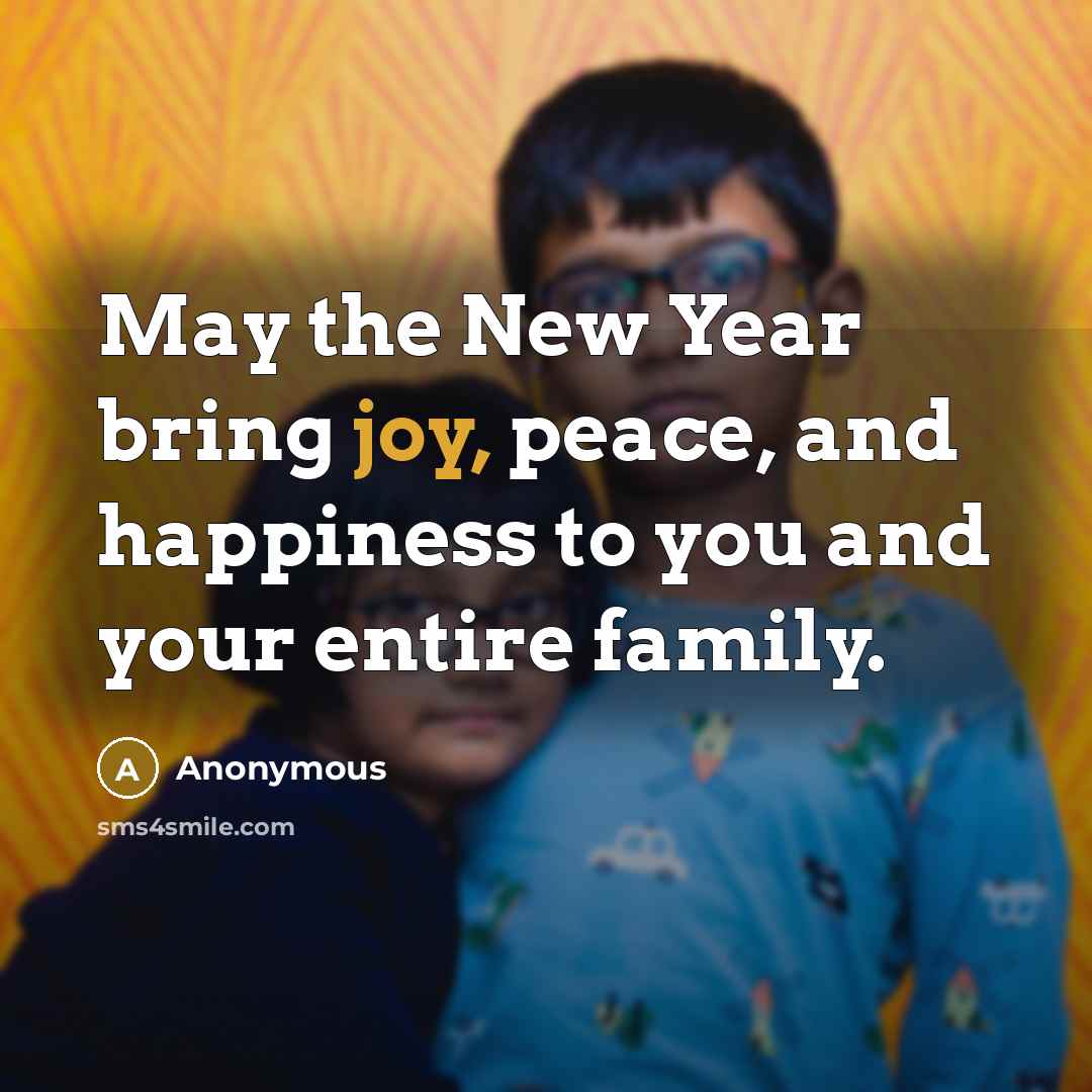 “May the New Year bring joy, peace, and happiness to…” quote by Anonymous