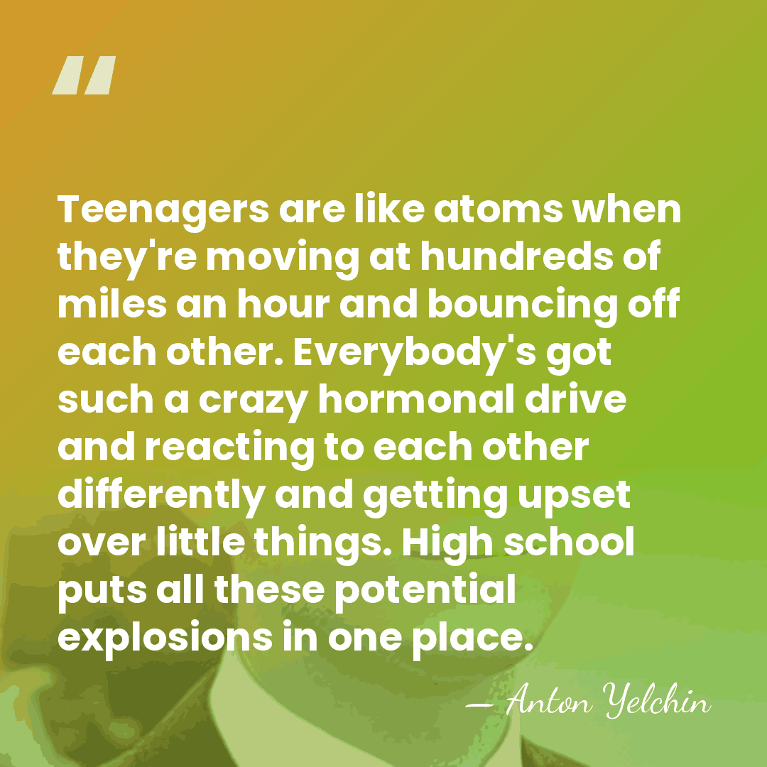 Teenagers are like atoms when they're moving at hundreds of miles an&hellip; - Anton Yelchin