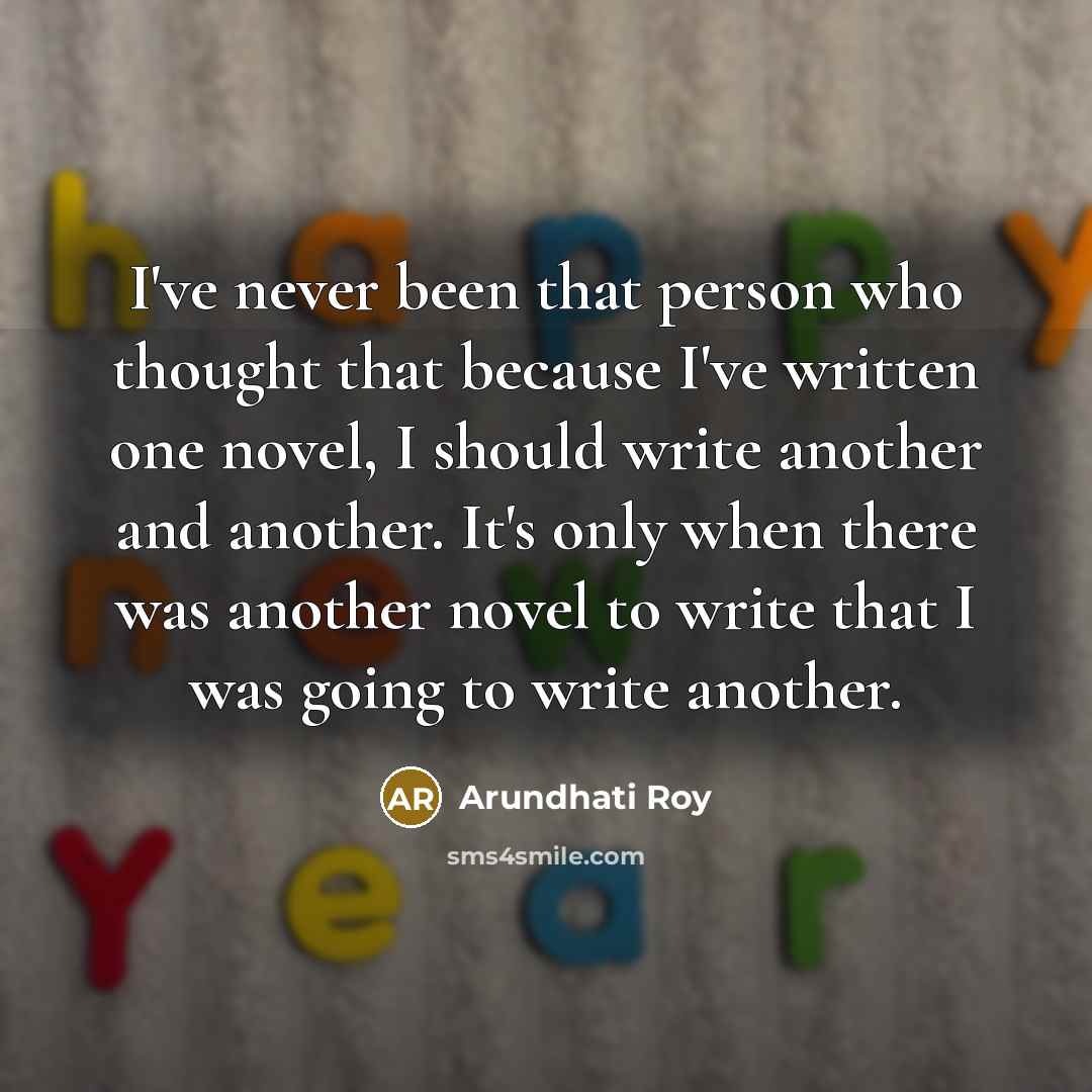 “I've never been that person who thought that because I've…” quote by Arundhati Roy