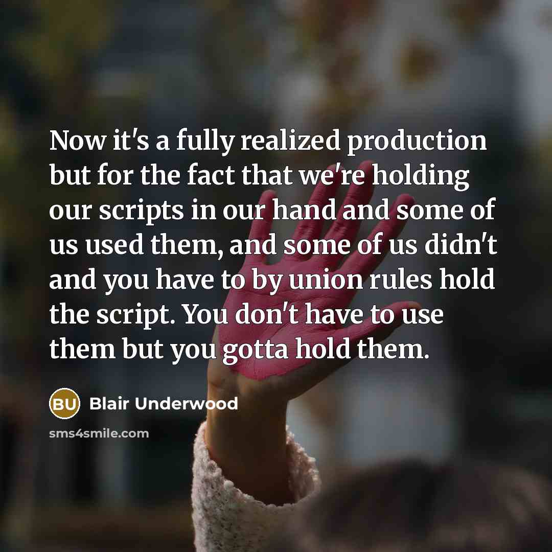 “Now it's a fully realized production but for the fact…” quote by Blair Underwood