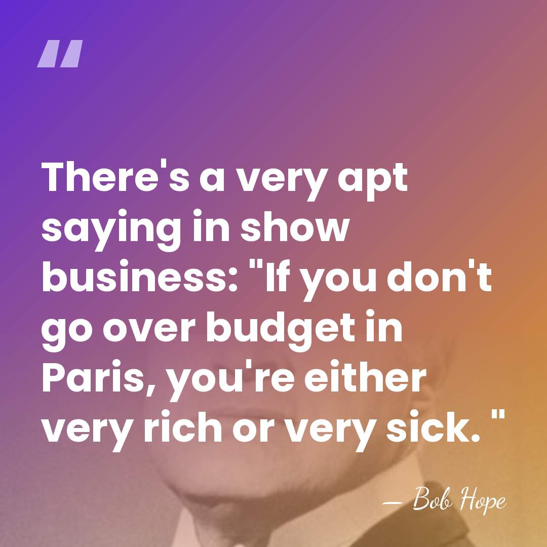 There's a very apt saying in show business: "If you don't go&hellip; - Bob Hope