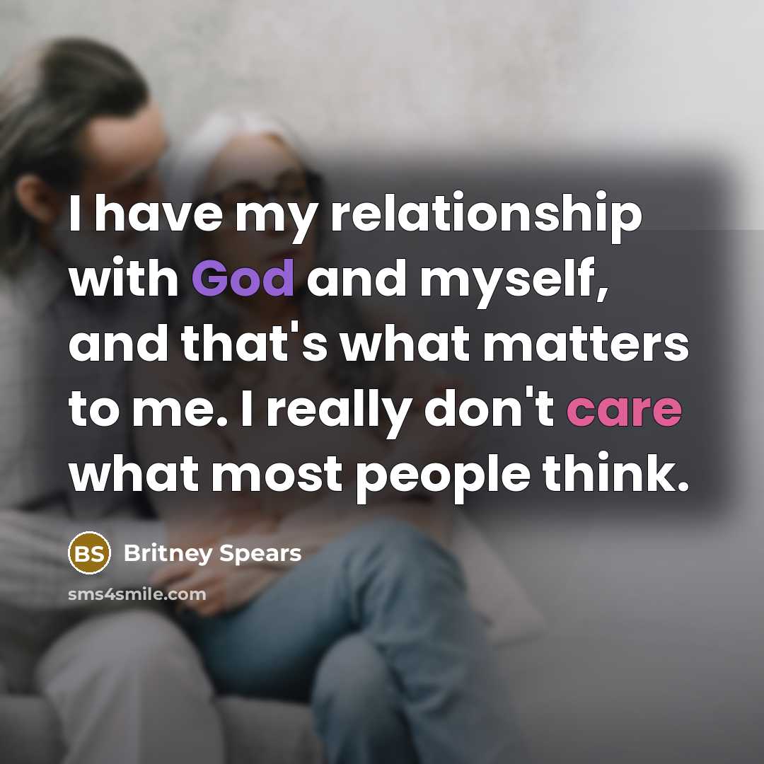 “I have my relationship with God and myself, and that's…” quote by Britney Spears