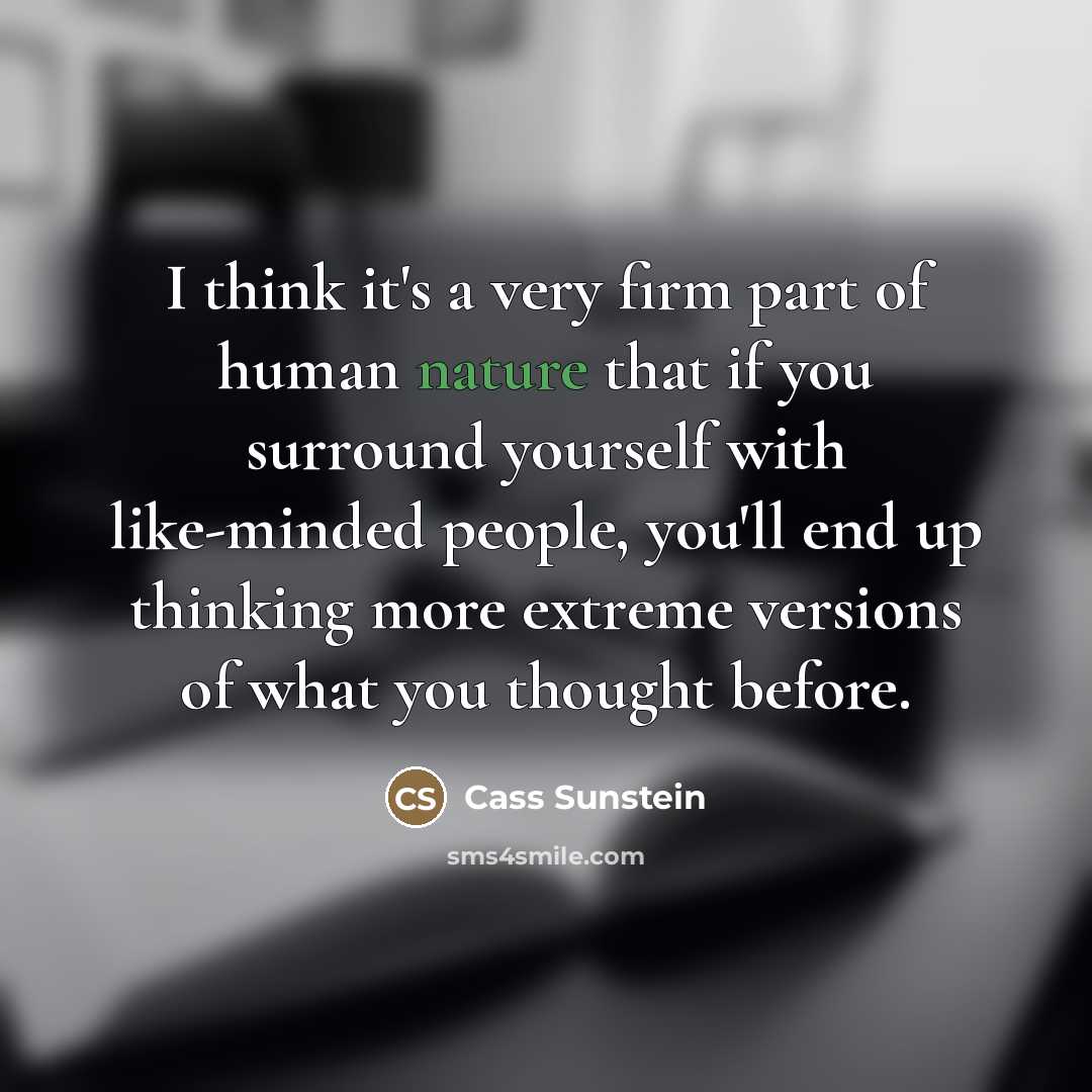 “I think it's a very firm part of human nature…” quote by Cass Sunstein