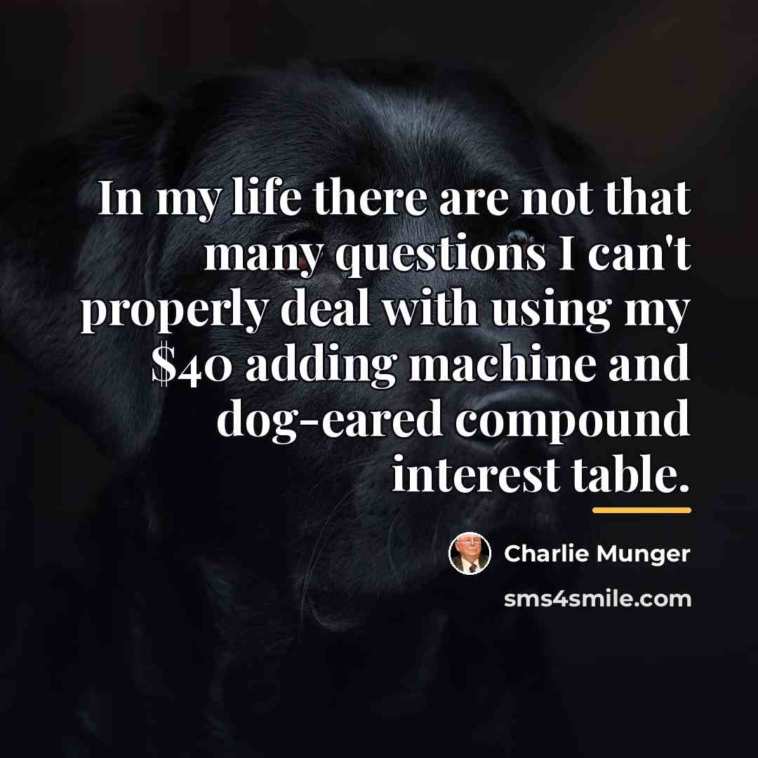“In my life there are not that many questions I…” quote by Charlie Munger