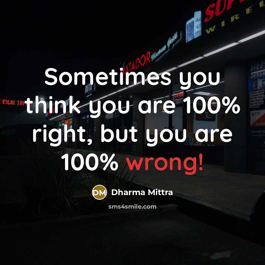 “Sometimes you think you are 100% right, but you are…” quote by Dharma Mittra