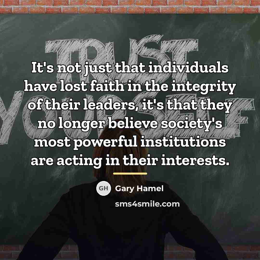“It's not just that individuals have lost faith in the…” quote by Gary Hamel