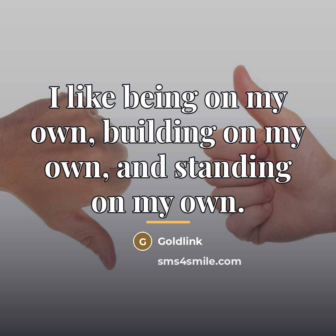 “I like being on my own, building on my own,…” quote by Goldlink