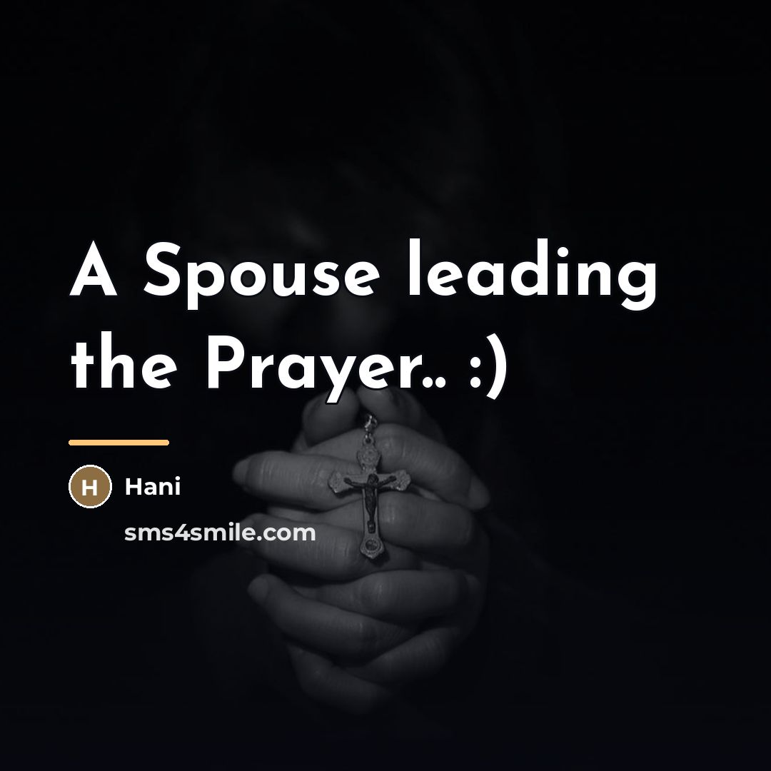“A Spouse leading the Prayer.. :)…” quote by Hani