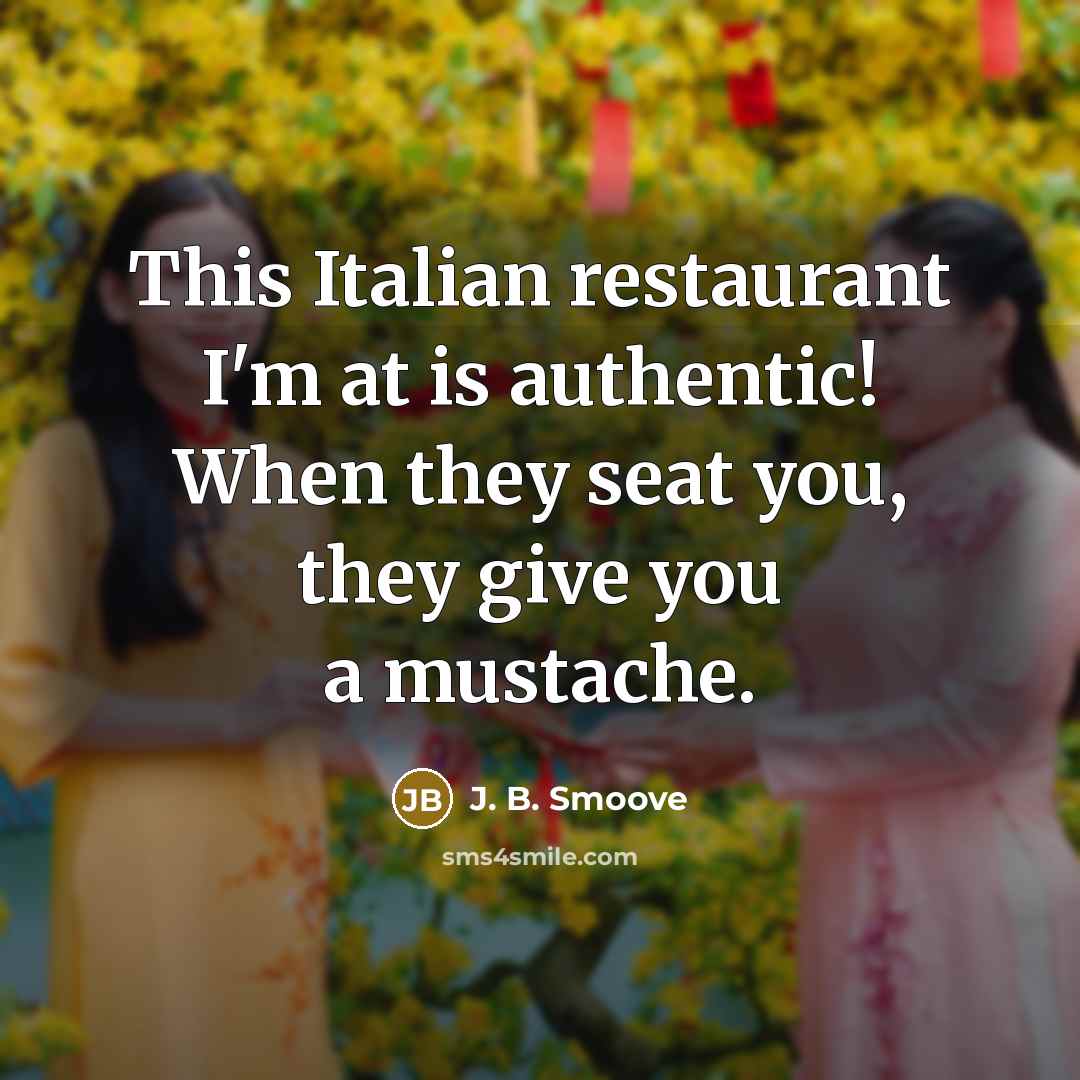 “This Italian restaurant I'm at is authentic! When they seat…” quote by J. B. Smoove