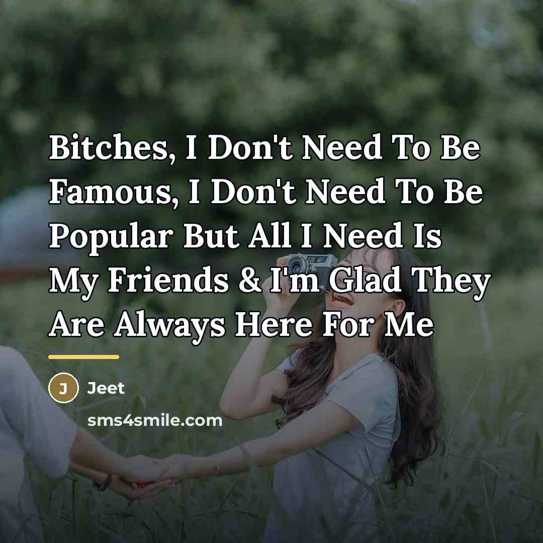 “Bitches, I Don't Need To Be Famous, I Don't Need…” quote by Jeet