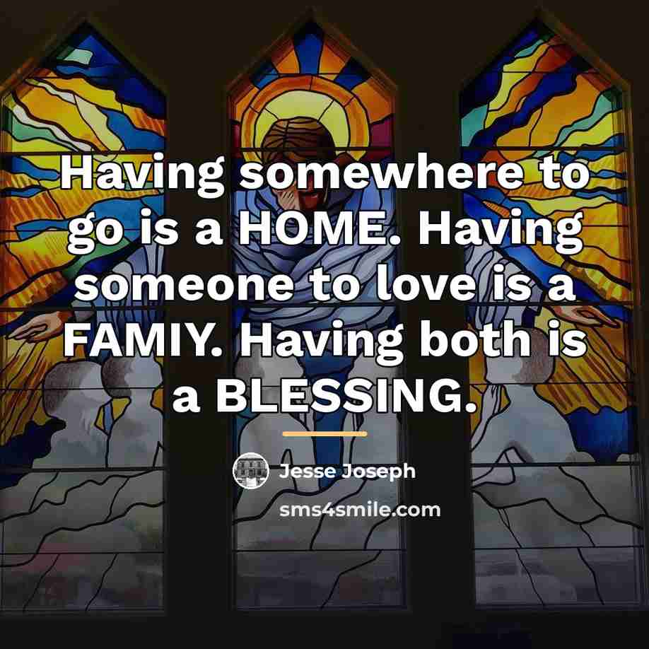 “Having somewhere to go is a HOME. Having someone to…” quote by Jesse Joseph