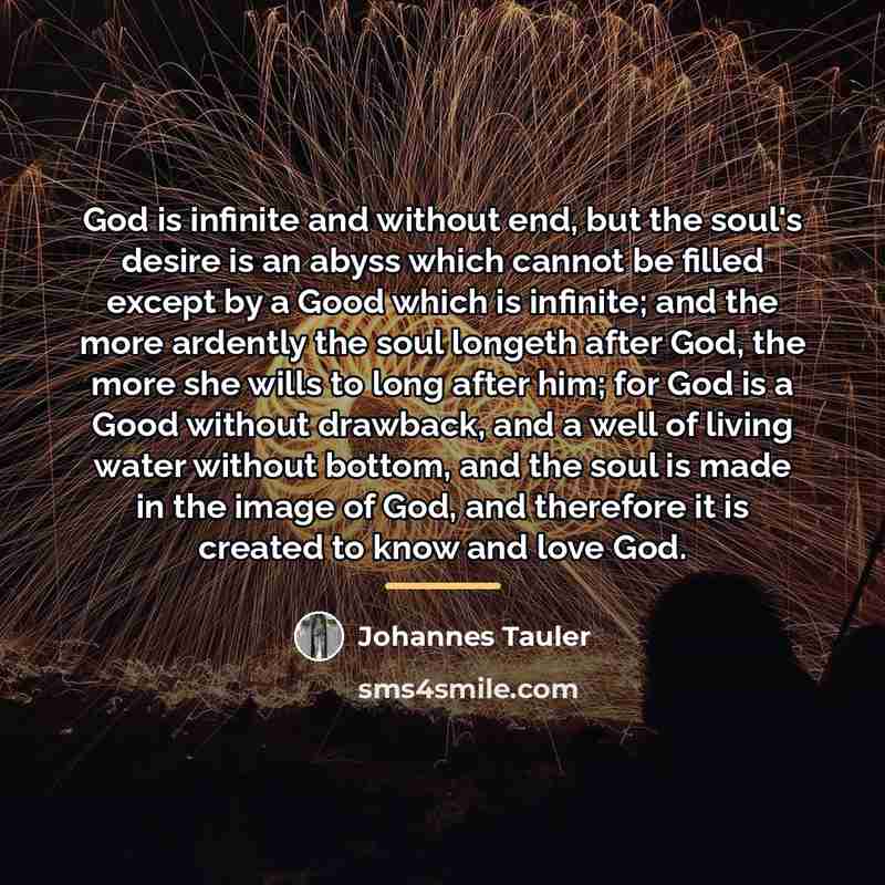 “God is infinite and without end, but the soul's desire…” quote by Johannes Tauler
