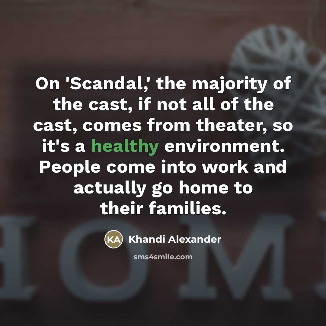 “On 'Scandal,' the majority of the cast, if not all…” quote by Khandi Alexander