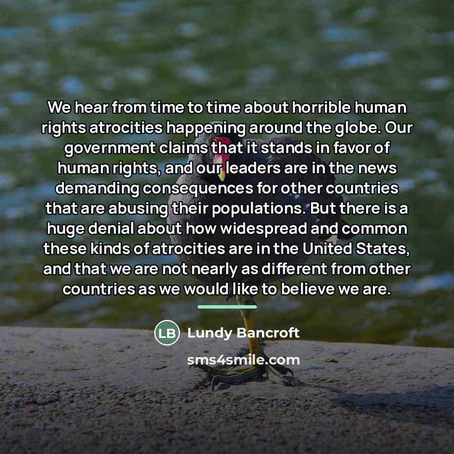 “We hear from time to time about horrible human rights…” quote by Lundy Bancroft