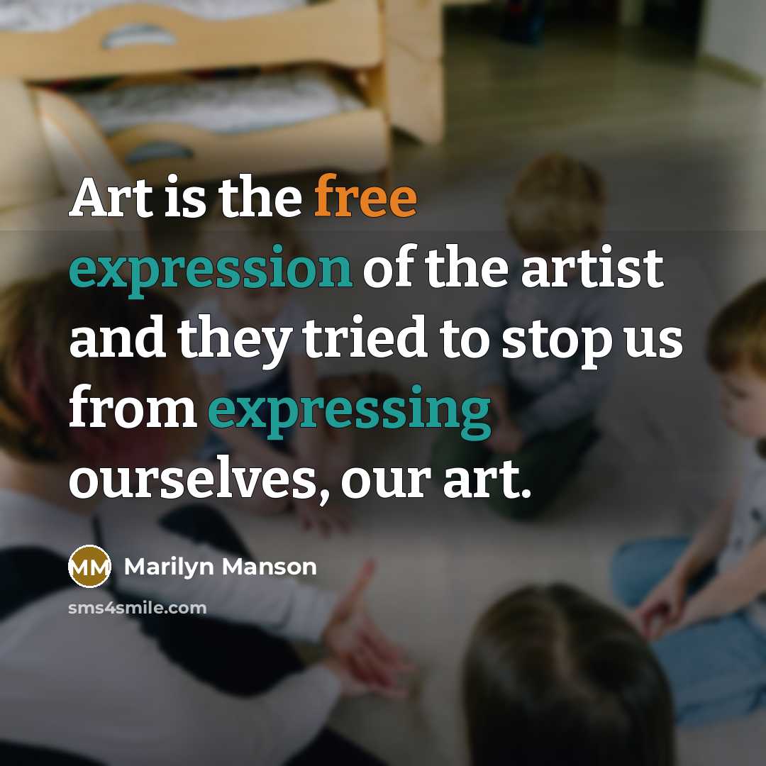 “Art is the free expression of the artist and they…” quote by Marilyn Manson