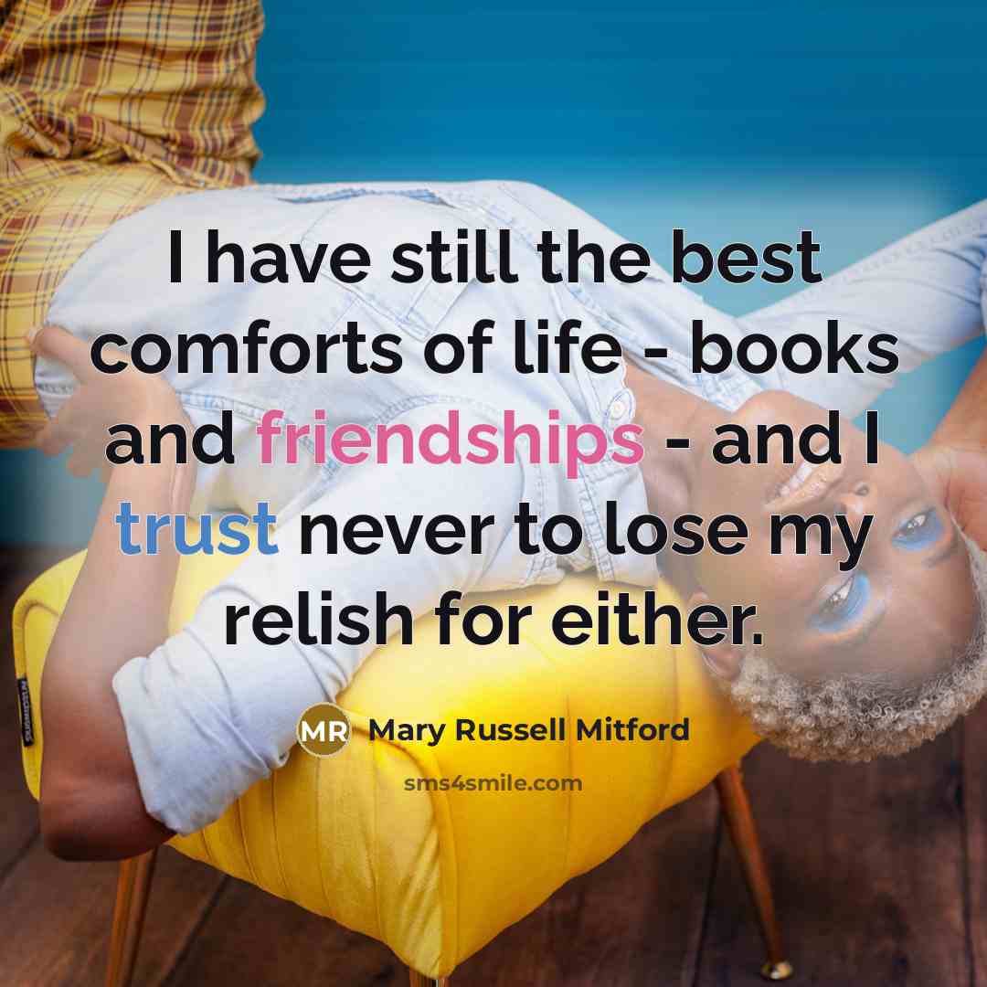 “I have still the best comforts of life - books…” quote by Mary Russell Mitford