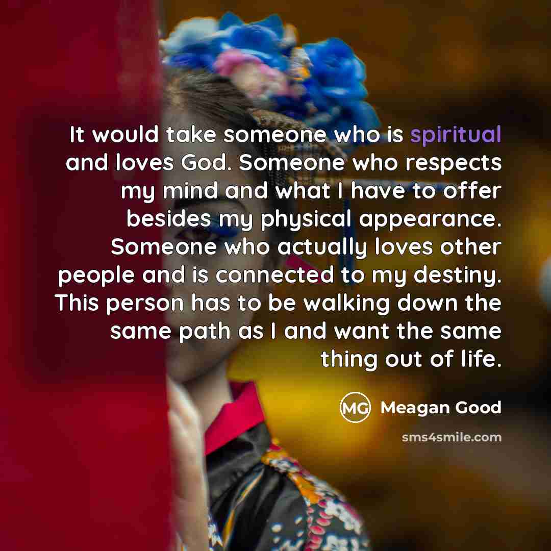 “It would take someone who is spiritual and loves God.…” quote by Meagan Good