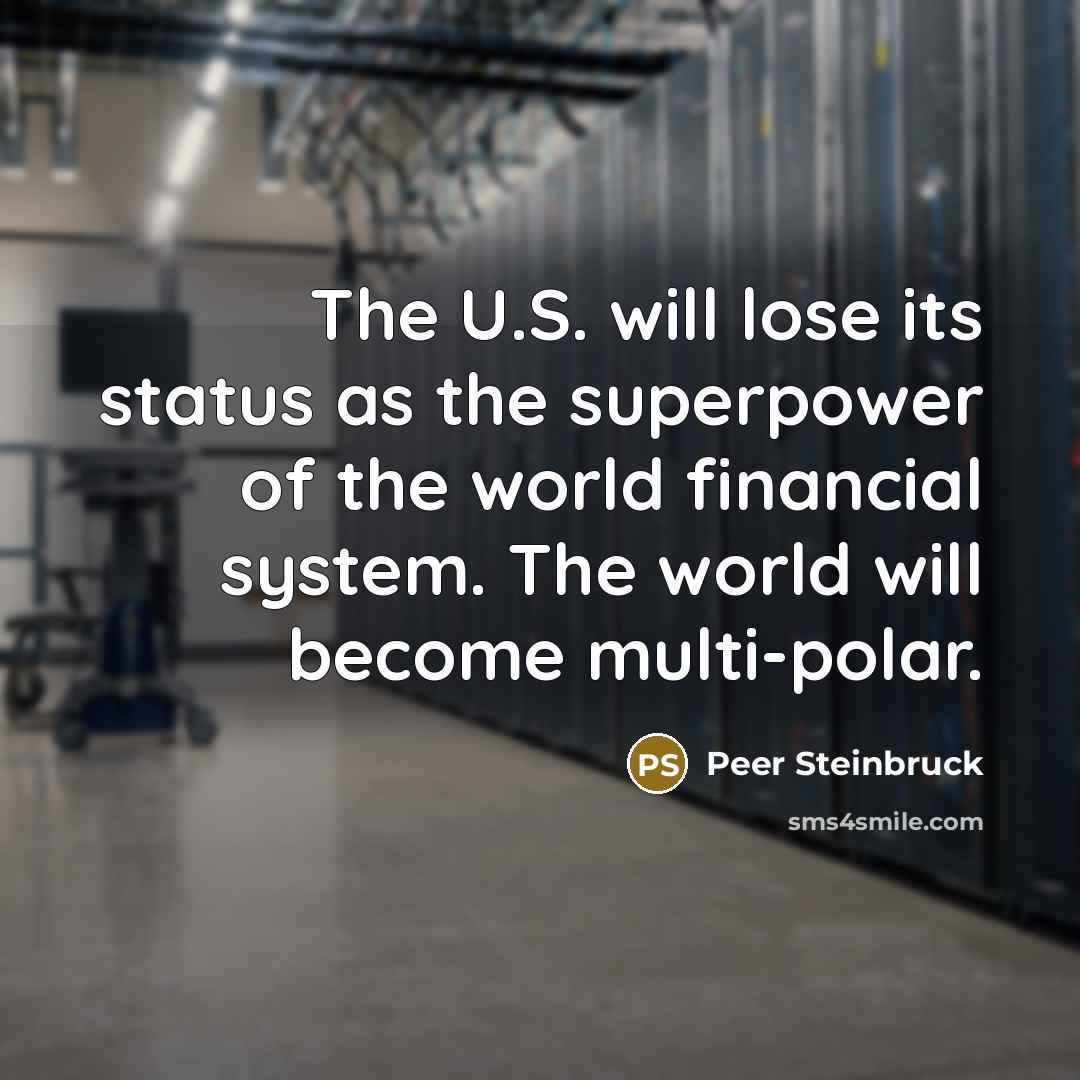 “The U.S. will lose its status as the superpower of…” quote by Peer Steinbruck
